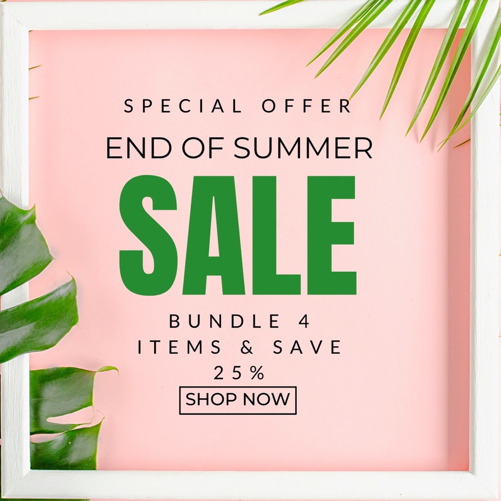 End of Summer Sale ☀️ Bundle 4 Items & Save 25%!